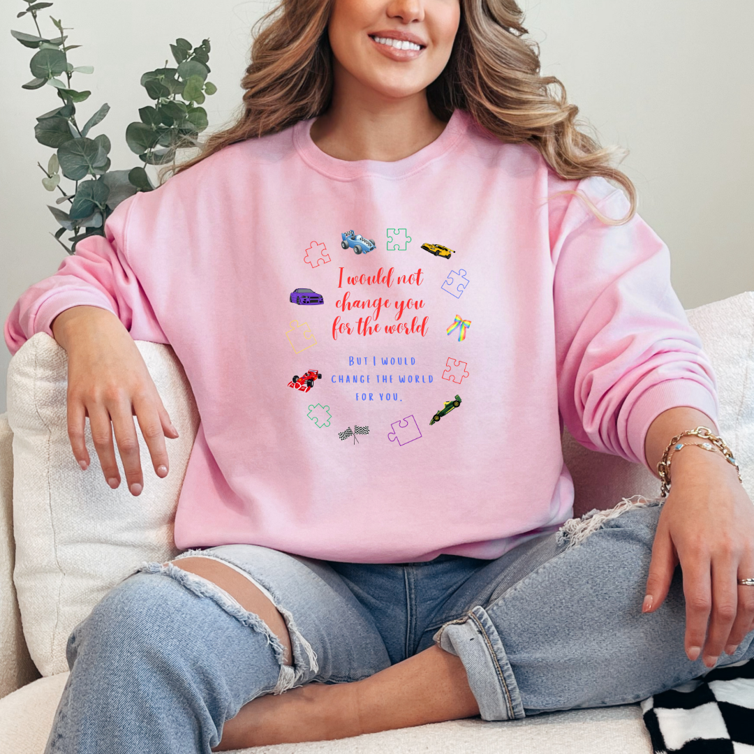 I Wouldn't Change You For The World Race Cars Graphic Tee & Crewneck