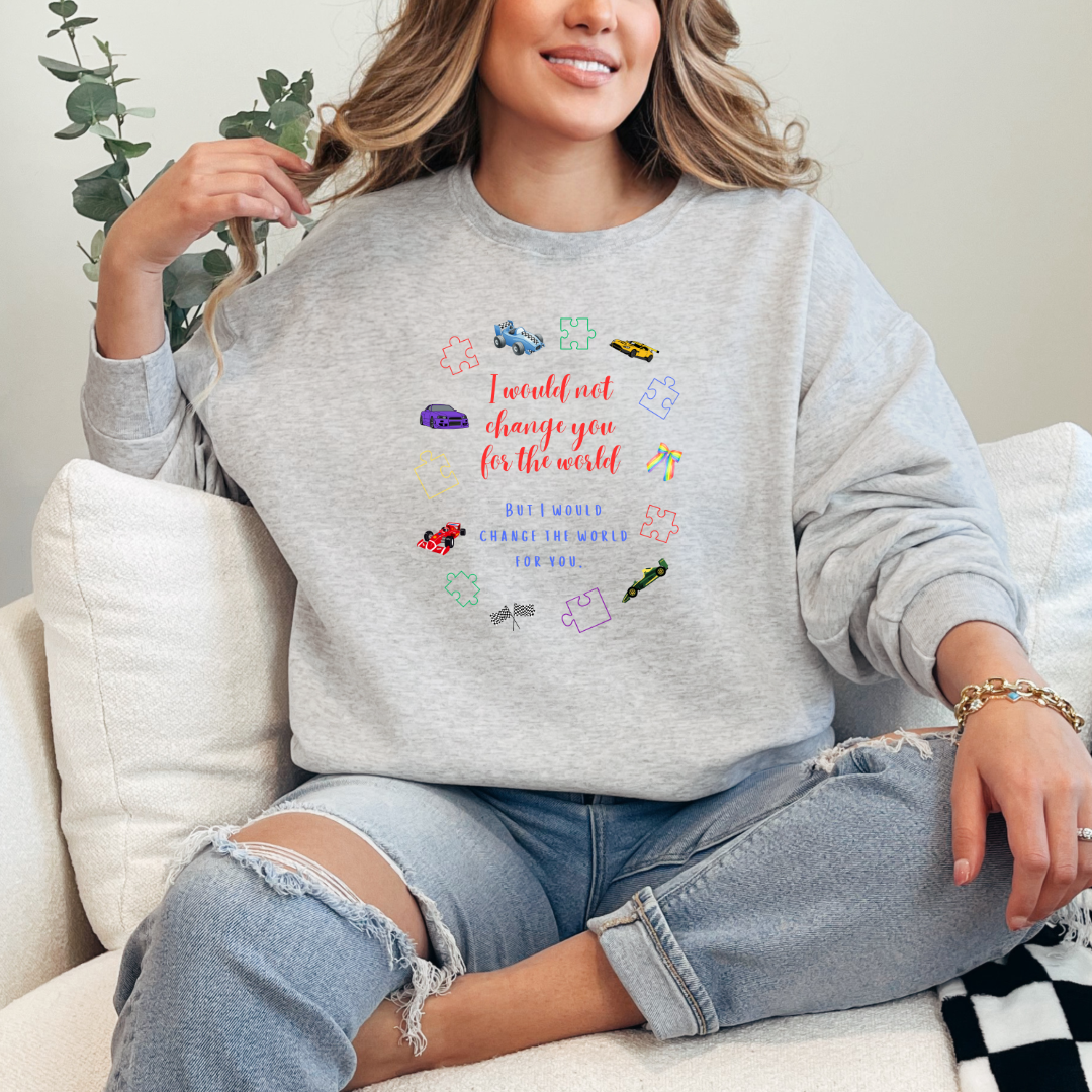 I Wouldn't Change You For The World Race Cars Graphic Tee & Crewneck