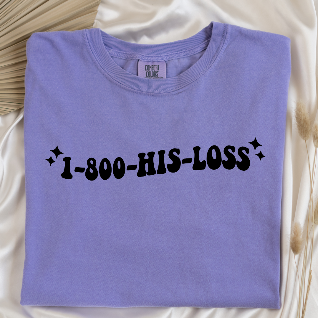 1-800-His-Loss Graphic Tee